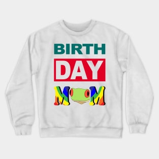 Birth Day Mom Crewneck Sweatshirt